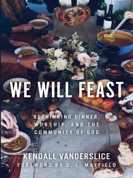 Title details for We Will Feast by Kendall Vanderslice - Available